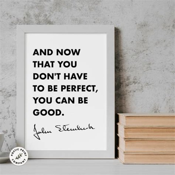 And now that you don't have to be perfect, you can be good.