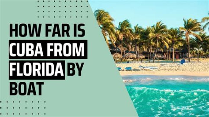 How Far Is Cuba From Florida By Boat